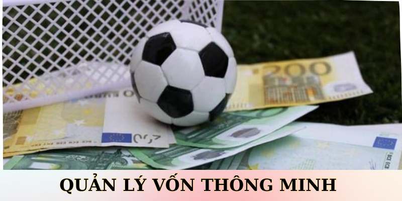 Quản lý vốn cược thông minh
