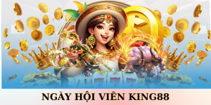 Ngày Hội Viên King88